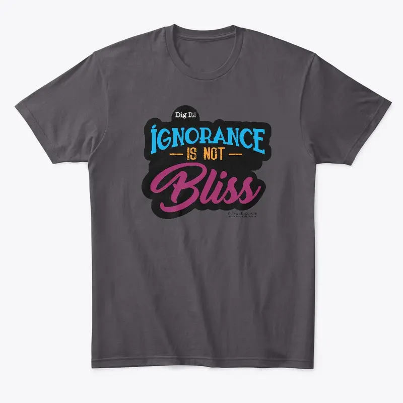 Ignorance Is Not Bliss